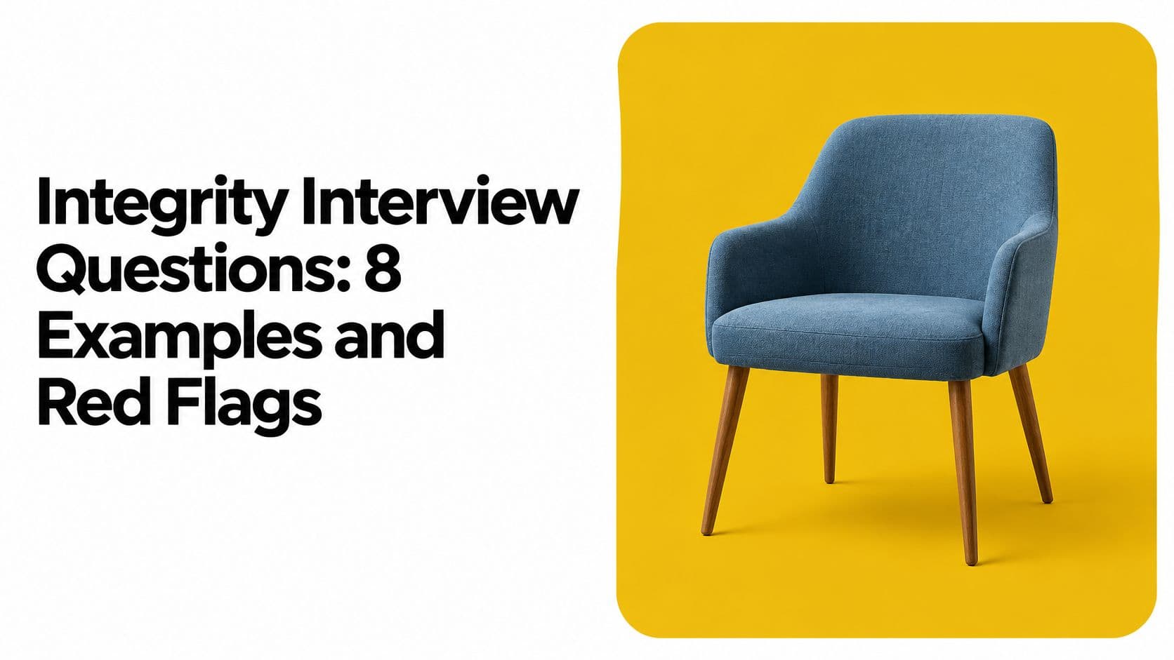 Integrity Interview Questions: 8 Examples and Red Flags